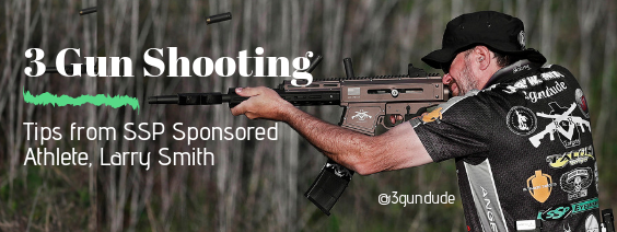 3 Gun Shooting: Tips from SSP Sponsored Athlete, Larry Smith